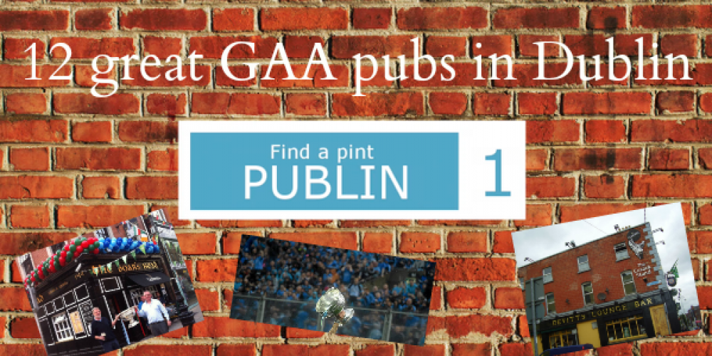 Video: 12 great GAA pubs in Dublin