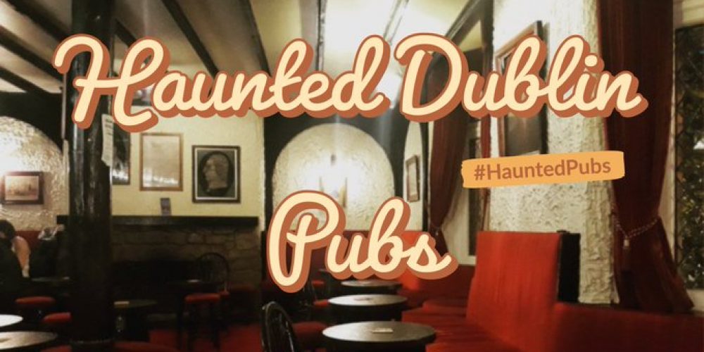 We walked around all of the Haunted Pubs in Dublin in one day. Here’s how it went. #HauntedPubs