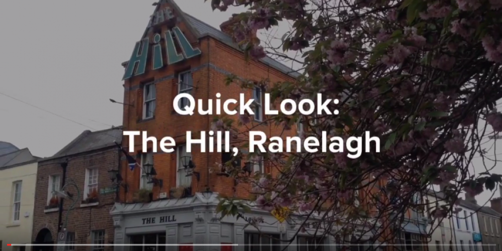 VIDEO: Quick Look: The Hill pub, Ranelagh