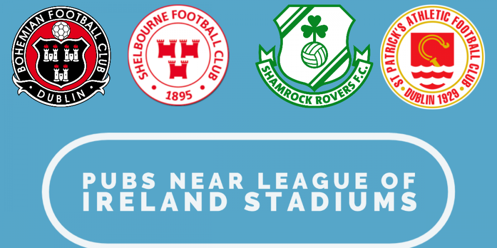 Where to have a drink before and after League of Ireland games, stadium by stadium.