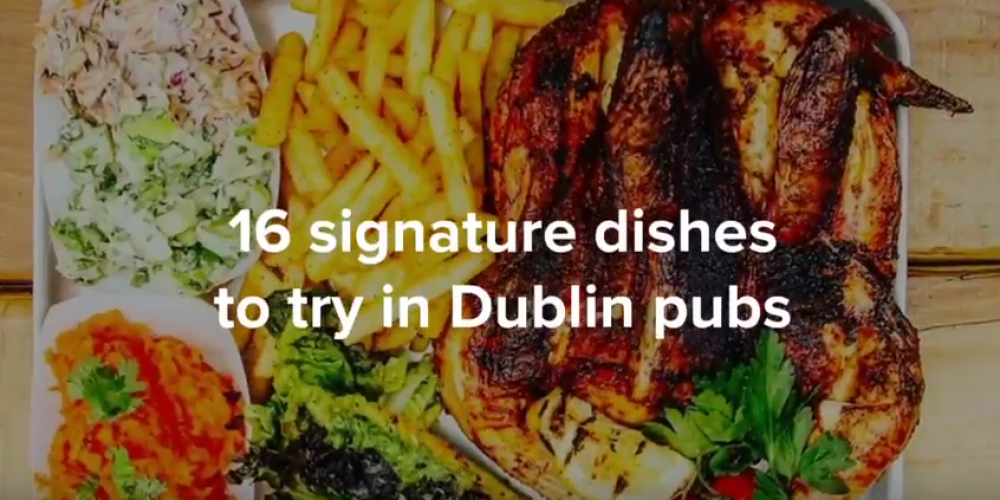 Video: 16 signature dishes to try in Dublin pubs